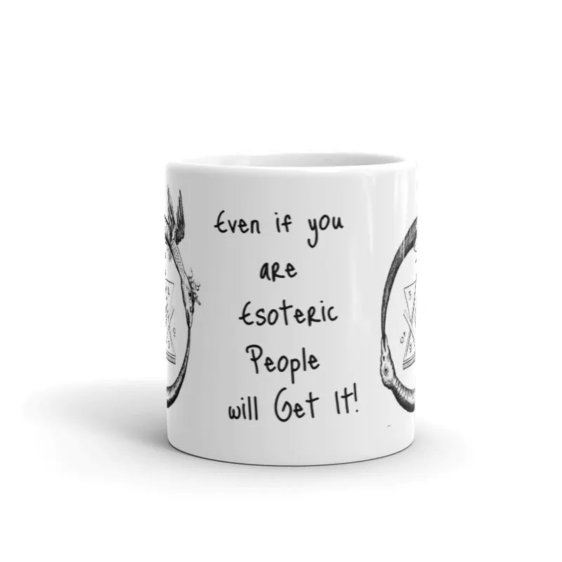 Even if You are Esoteric Mug, Gifts for Her, More Art Inspirational Mugs and Gifts, Artist Mug Coffee Tea I am an Artist Mug