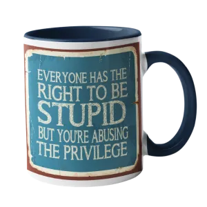 Everyone has the right to be stupid Humour Mug