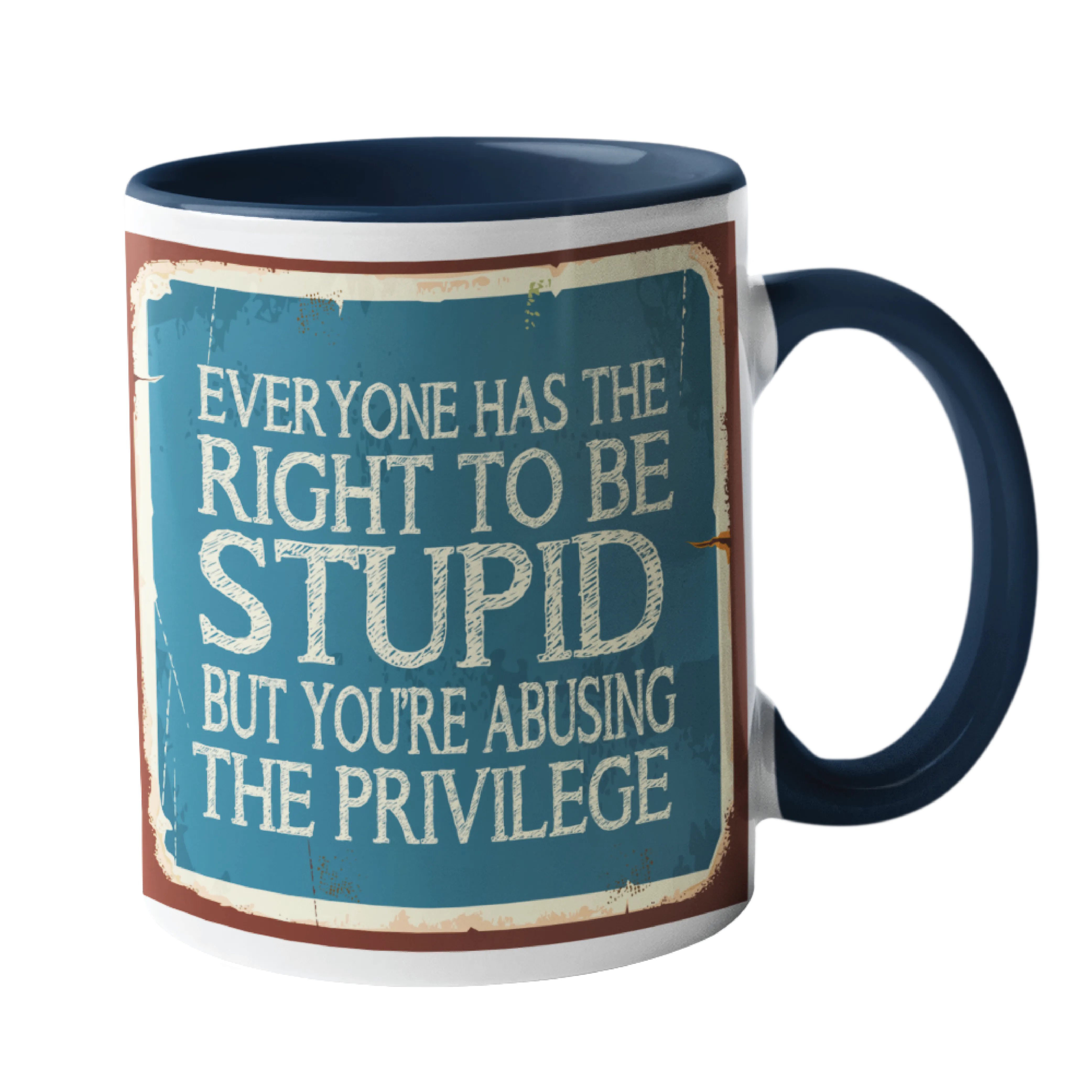 Everyone has the right to be stupid Humour Mug